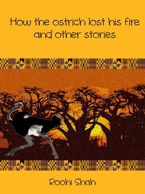 cover image of How the ostrich lost his fire and other stories
